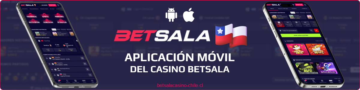 Descarga la aplicación móvil de Betsala Chile